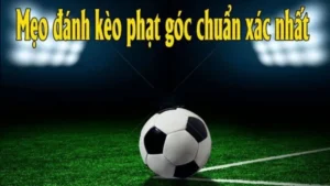 Chinh Phục Cách Chơi Kèo Phạt Góc Bóng Đá Cho Người Mới