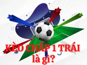 Bí Quyết Chiến Thắng Với Cách Chơi Kèo Chấp 1 Hiệu Quả