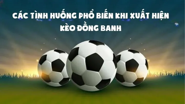 Khám Phá Cách Chơi Kèo Đồng Banh Dành Cho Người Mới Bắt Đầu