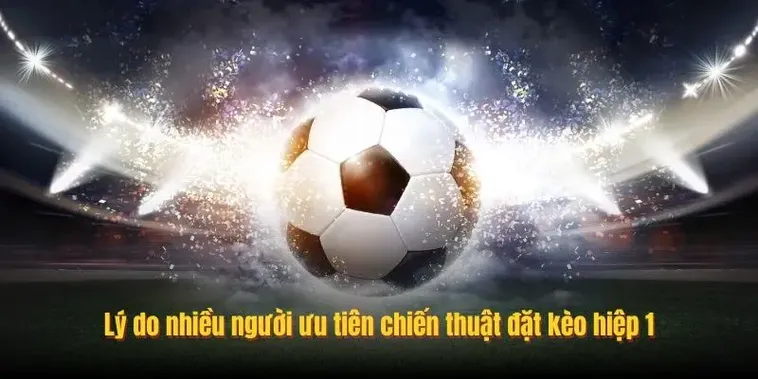Cẩm Nang Cách Chơi Kèo Tài Xỉu Hiệp 1 Thắng Lớn Mỗi Ngày Hiệu Quả