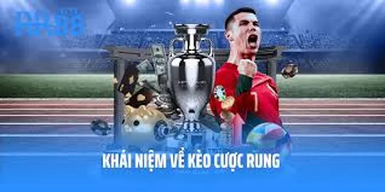 Cách Chơi Kèo Rung Trong Bóng Đá Để Tối Ưu Hóa Tỷ Lệ Chiến Thắng